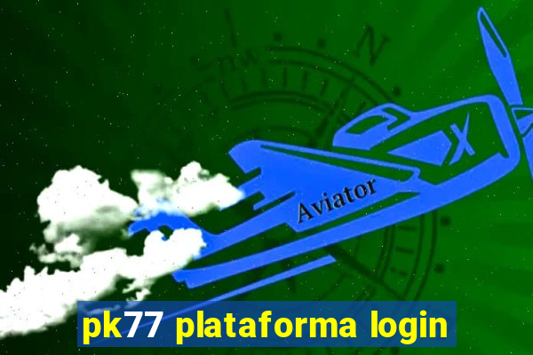 pk77 plataforma login